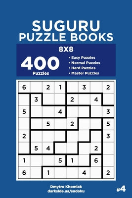 Cover Image for Suguru Puzzle Books - 400 Easy to Master Puzzles 8x8 (Volume 4) -- Dart Veider, Paperback