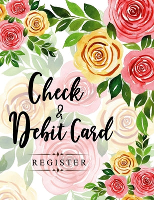 Cover Image for Check and Debit Card Register: 100 pages 2,400 entry lines total: Size = 8.5 x 11 inches (double-sided), perfect binding, non-perforated -- Ellie And Scott, Paperback