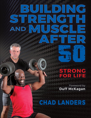 Cover Image for Building Strength and Muscle After 50 -- Chad Landers, Paperback