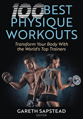 Cover Image for 100 Best Physique Workouts: Transform Your Body with the World's Top Trainers -- Gareth Sapstead, Paperback