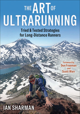 Cover Image for The Art of Ultrarunning: Tried & Tested Strategies for Long-Distance Runners -- Ian Sharman, Paperback