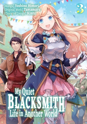 Cover Image for My Quiet Blacksmith Life in Another World: Volume 3 (Manga): Volume 3 -- Tamamaru, Paperback
