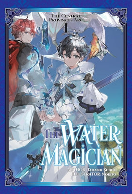 Cover Image for The Water Magician: ARC 1 Volume 1 (Light Novel) -- Tadashi Kubo, Paperback