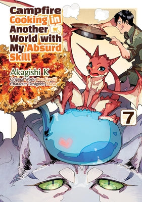 Cover Image for Campfire Cooking in Another World with My Absurd Skill: Volume 7 (Manga) -- Ren Eguchi, Paperback