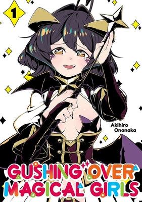 Cover Image for Gushing Over Magical Girls: Volume 1 (Manga) -- Akihiro Ononaka, Paperback