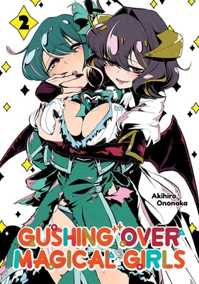 Cover Image for Gushing Over Magical Girls: Volume 2 (Manga) -- Akihiro Ononaka, Paperback