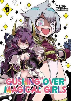 Cover Image for Gushing Over Magical Girls: Volume 9 (Manga) -- Akihiro Ononaka, Paperback