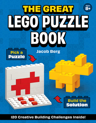 Cover Image for The Great Legoâ(r) Puzzle Book: 120 Creative Building Challenges -- Jacob Berg, Hardcover
