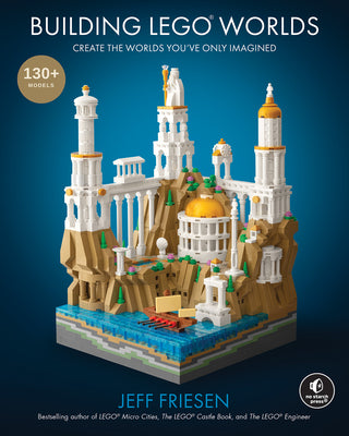 Cover Image for Building Lego(r) Worlds: Create the Worlds You've Only Imagined -- Jeff Friesen, Hardcover