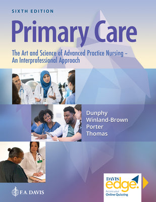 Cover Image for Primary Care: The Art and Science of Advanced Practice Nursing - An Interprofessional Approach -- Lynne M. Dunphy, Hardcover