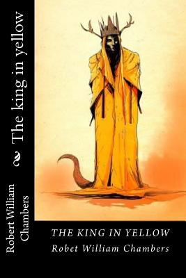 The king in yellow -- Robert William Chambers, Paperback