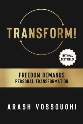 Cover Image for Transform!: Freedom Demands Personal Transformation -- Arash Vossoughi, Paperback