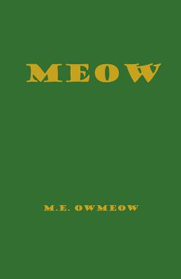 Cover Image for Meow -- M. E. Owmeow, Paperback