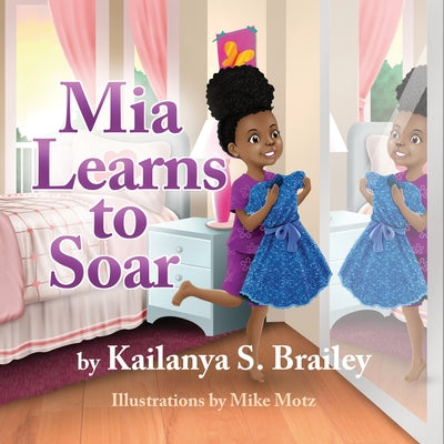 Cover Image for Mia Learns to Soar -- Kailanya S. Brailey, Paperback