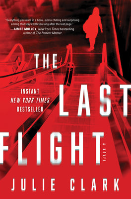 Cover Image for The Last Flight -- Julie Clark, Hardcover