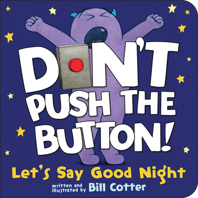 Cover Image for Don't Push the Button! Let's Say Good Night -- Bill Cotter, Board Books