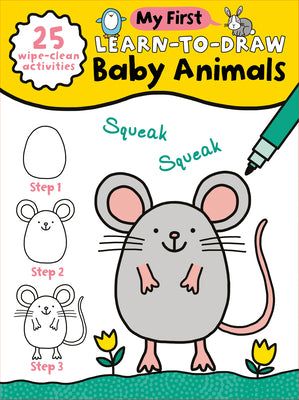 Cover Image for My First Learn-To-Draw: Baby Animals: (25 Wipe Clean Activities + Dry Erase Marker) -- Anna Madin, Spiral