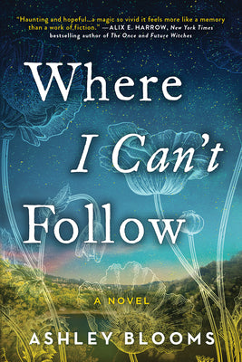 Cover Image for Where I Can't Follow -- Ashley Blooms, Paperback