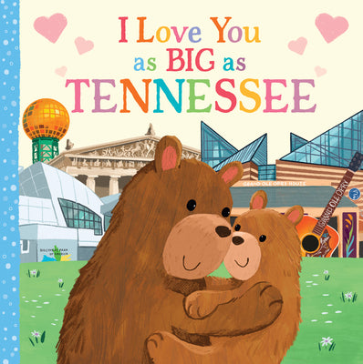 Cover Image for I Love You as Big as Tennessee -- Rose Rossner, Board Books