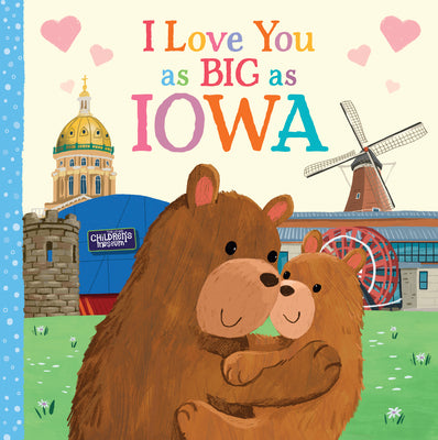 Cover Image for I Love You as Big as Iowa -- Rose Rossner, Board Books