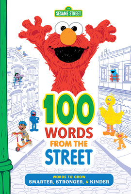 Cover Image for 100 Words from the Street: Words to Grow Smarter, Stronger, & Kinder -- Sesame Workshop, Hardcover