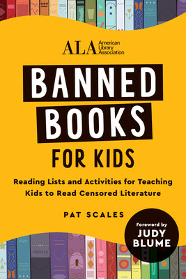 Cover Image for Banned Books for Kids: Reading Lists and Activities for Teaching Kids to Read Censored Literature -- American Library Association (ALA), Paperback
