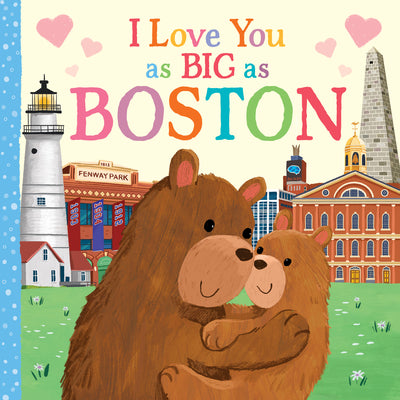 Cover Image for I Love You as Big as Boston -- Rose Rossner, Board Book