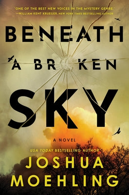 Cover Image for Beneath a Broken Sky -- Joshua Moehling, Hardcover