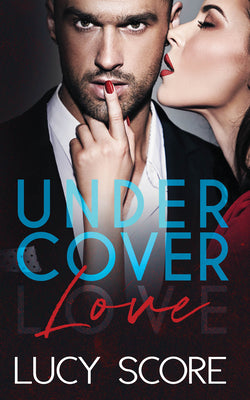 Cover Image for Undercover Love -- Lucy Score, Paperback