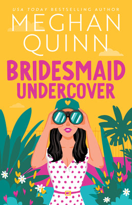 Cover Image for Bridesmaid Undercover -- Meghan Quinn, Paperback