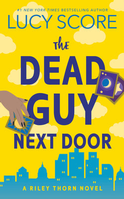 Cover Image for The Dead Guy Next Door: A Riley Thorn Novel -- Lucy Score, Paperback