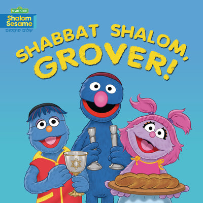 Cover Image for Shabbat Shalom, Grover! -- Joni Kibort Sussman, Board Book