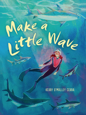 Cover Image for Make a Little Wave -- Kerry O'Malley Cerra, Hardcover