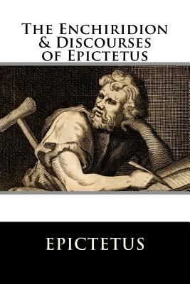 Cover Image for The Enchiridion & Discourses of Epictetus -- Epictetus, Paperback