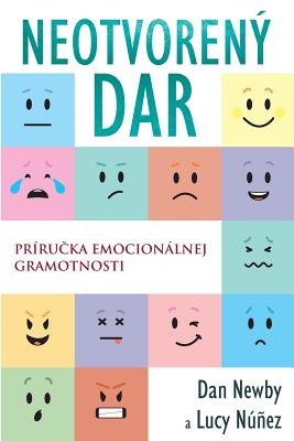 Cover Image for Neotvorený Dar: Príručka emocionálnej gramotnosti -- Dan Newby, Paperback