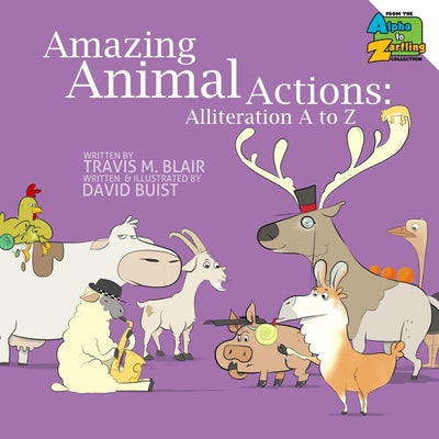 Cover Image for Amazing Animal Actions: Alliteration A to Z -- Travis M. Blair, Paperback