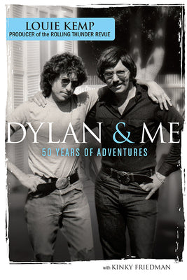 Cover Image for Dylan & Me: 50 Years of Adventures -- Louie Kemp, Hardcover