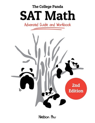 Cover Image for The College Panda's SAT Math: Advanced Guide and Workbook -- Nielson Phu, Paperback