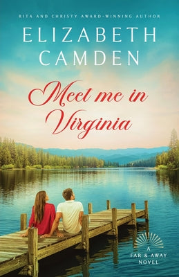 Cover Image for Meet Me in Virginia: A Heartfelt Contemporary Romance -- Elizabeth Camden, Paperback