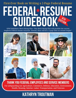 Cover Image for Federal Resume Guidebook 8th Ed: First-Ever Book on Writing the Two-Page Federal Resume -- Kathryn Troutman, Paperback