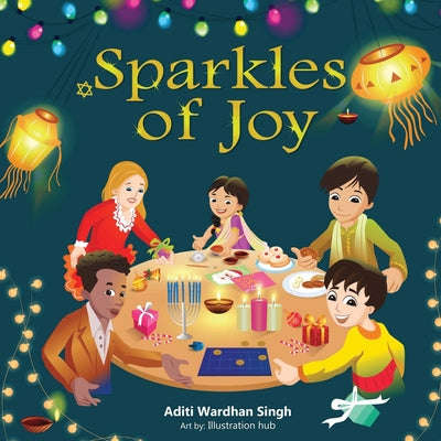 Cover Image for Sparkles of Joy: A Children's Book that Celebrates Diversity and Inclusion -- Aditi Wardhan Singh, Paperback