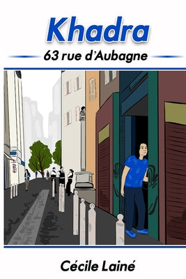 Cover Image for Khadra: 63 rue d'Aubagne -- Jennifer Nolasco, Paperback