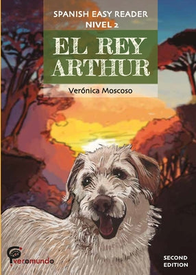 Cover Image for El Rey Arthur: Spanish Easy Reader -- Veronica Moscoso, Paperback