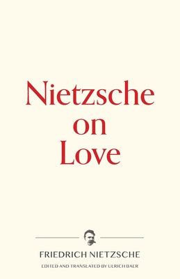 Cover Image for Nietzsche on Love -- Friedrich Nietzsche, Paperback