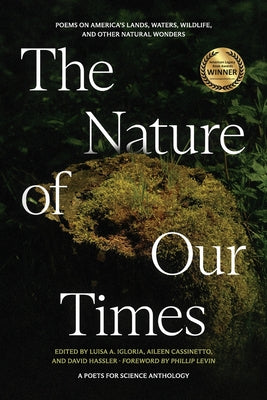 Cover Image for The Nature of Our Times: Poems on America's Lands, Waters, Wildlife, and Other Natural Wonders -- Luisa A. Igloria, Paperback