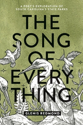 Cover Image for The Song of Everything: A Poet's Exploration of South Carolina's State Parks -- Glenis Redmond, Paperback