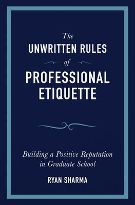 Cover Image for The Unwritten Rules of Professional Etiquette -- Ryan Sharma, Paperback
