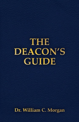 Cover Image for The Deacon's Guide -- William C. Morgan, Paperback