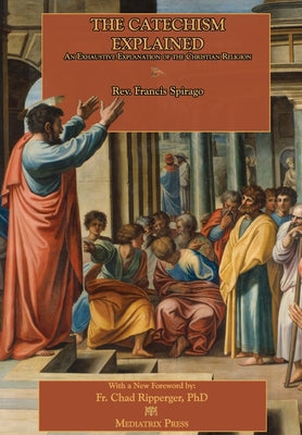 Cover Image for The Catechism Explained -- Richard Clarke, Hardcover