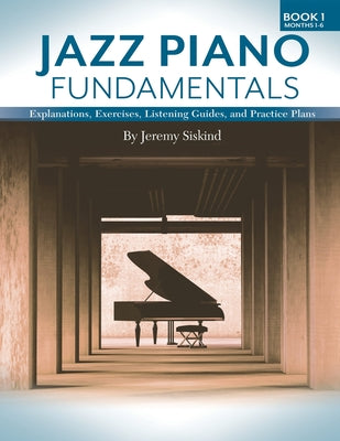 Cover Image for Jazz Piano Fundamentals (Book 1) -- Jeremy Siskind, Paperback